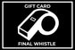 Final Whistle gift card